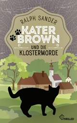 Kater Brown und die Klostermorde - Ralph Sander