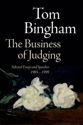 The Business of Judging - Tom Bingham