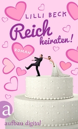 Reich heiraten - Lilli Beck
