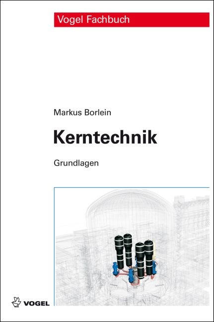 Kerntechnik - Markus Borlein