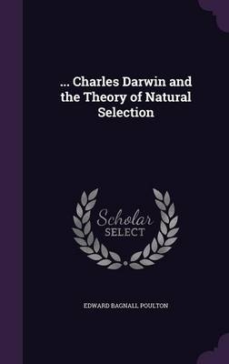 ... Charles Darwin and the Theory of Natural Selection