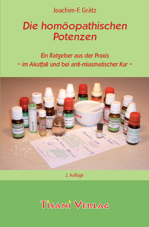 Die hom&ouml;opathischen Potenzen - Joachim F Gr&auml;tz