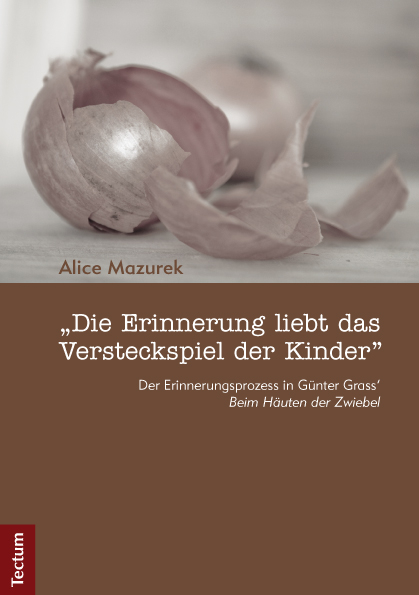 "Die Erinnerung liebt das Versteckspiel der Kinder" - Alice Mazurek