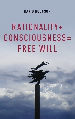 Rationality + Consciousness = Free Will