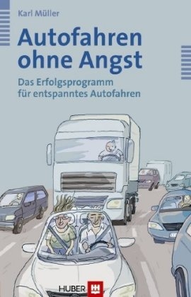 Autofahren ohne Angst - Karl M&uuml;ller