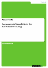 Requirements Traceability in der Softwareentwicklung -  Pascal Steets