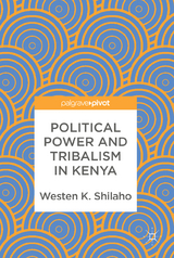 Political Power and Tribalism in Kenya - Westen K. Shilaho