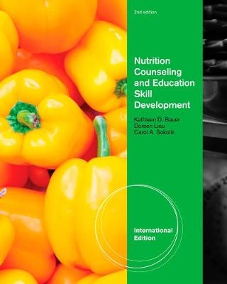 Nutrition Counseling and Education Skill Development, International Edition - Kathleen Bauer, Doreen Liou, Carol Sokolik