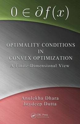 Optimality Conditions in Convex Optimization - Anulekha Dhara, Joydeep Dutta