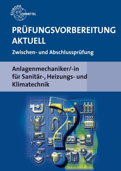 Pr&uuml;fungsvorbereitung aktuell Anlagenmechaniker/-in - Friedrich Jungmann, Richard Krischak, Helmut Merkle, Ulrich Uhr
