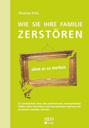 Wie Sie Ihre Familie zerstören ohne es zu merken - Thomas Fritz