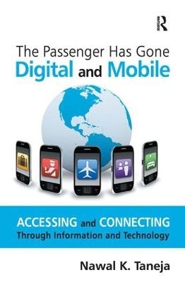The Passenger Has Gone Digital and Mobile - Nawal K. Taneja