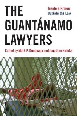 The Guant&aacute;namo Lawyers - Jonathan Hafetz