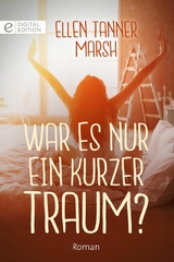 War es nur ein kurzer Traum? - Ellen Tanner Marsh