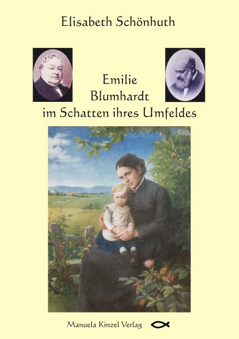 Emilie Blumhardt im Schatten ihres Umfeldes - Elisabeth Sch&ouml;nhuth