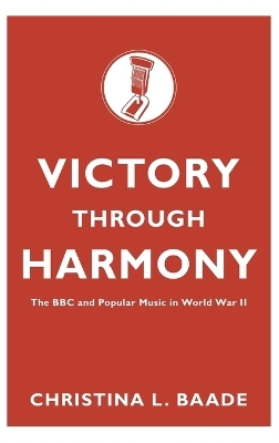 Victory through Harmony - Christina L. Baade