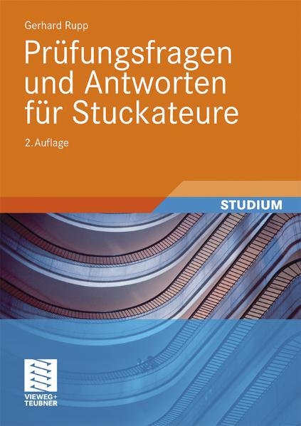 Pr&uuml;fungsfragen und Antworten f&uuml;r Stuckateure - Gerhard Rupp