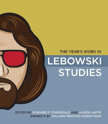 The Year's Work in Lebowski Studies - 