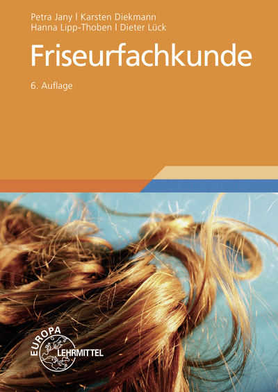 Friseurfachkunde - Karsten Diekmann, Petra Jany, Hanna Lipp-Thoben, Dieter L&uuml;ck