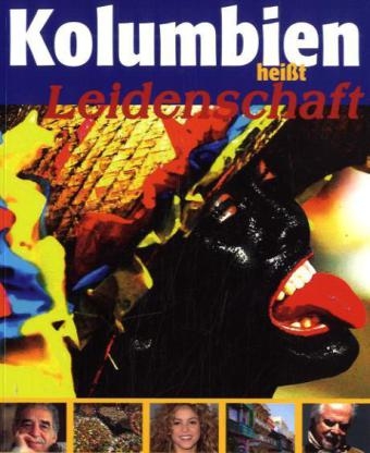 Kolumbien hei&szlig;t Leidenschaft - 