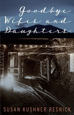 Goodbye Wifes and Daughters - Susan Kushner Resnick