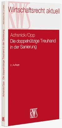 Die doppeln&uuml;tzige Treuhand in der Sanierung - Jan Achsnick, Julian Opp