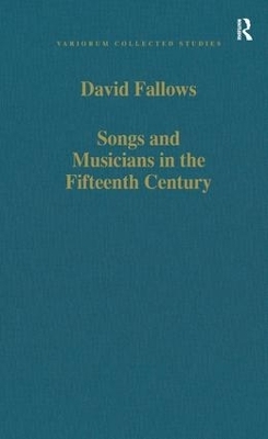 Songs and Musicians in the Fifteenth Century - David Fallows