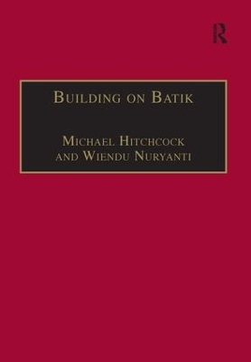 Building on Batik - Michael Hitchcock, Wiendu Nuryanti