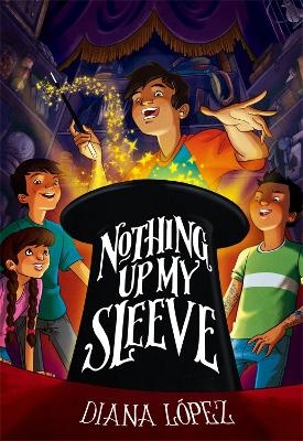 Nothing Up My Sleeve - Diana Lopez