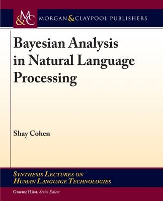 Bayesian Analysis in Natural Language Processing - Shay Cohen