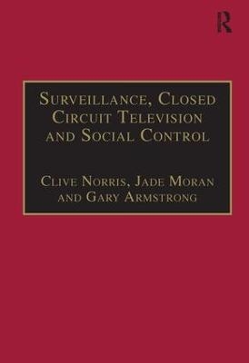 Surveillance, Closed Circuit Television and Social Control - Clive Norris, Jade Moran
