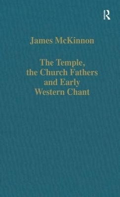 The Temple, the Church Fathers and Early Western Chant - James McKinnon