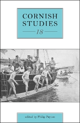 Cornish Studies Volume 18 - Prof. Philip Payton