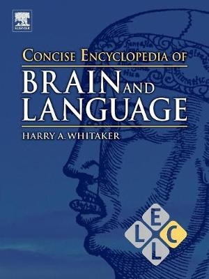 Concise Encyclopedia of Brain and Language - 