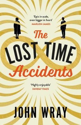 The Lost Time Accidents - John Wray