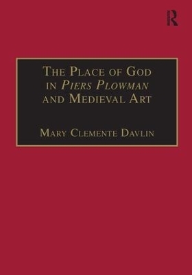 The Place of God in Piers Plowman and Medieval Art - Mary Clemente Davlin