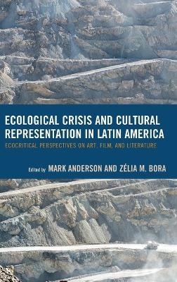 Ecological Crisis and Cultural Representation in Latin America - 