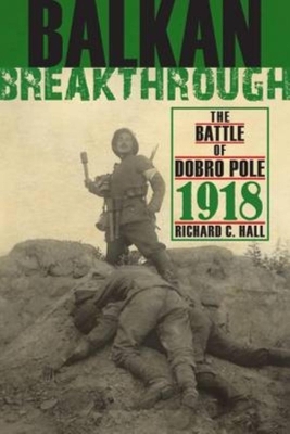 Balkan Breakthrough - Richard C. Hall