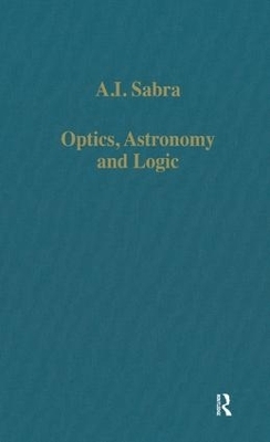 Optics, Astronomy and Logic - A.I. Sabra