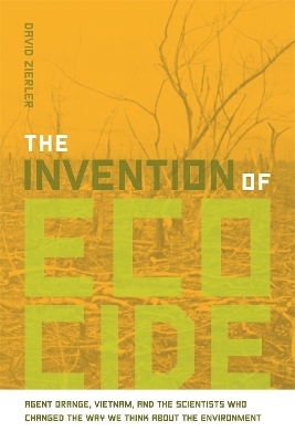 The Invention of Ecocide - David Zierler