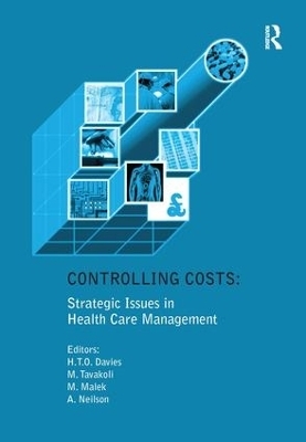 Controlling Costs: Strategic Issues in Health Care Management - Huw T.O. Davies, Manouche Tavakoli