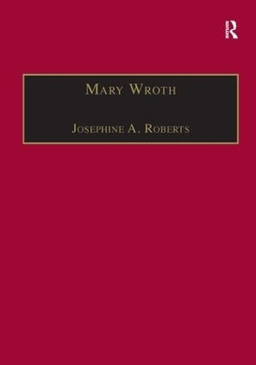 Mary Wroth - Josephine A. Roberts