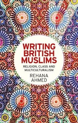 Writing British Muslims - Rehana Ahmed