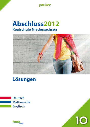 Pauker. Die Lernhilfen / Realschule Niedersachsen Abschluss 2012 - L&ouml;sungen - 
