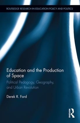 Education and the Production of Space - Derek Ford