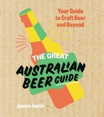 The Great Australian Beer Guide - James Smith