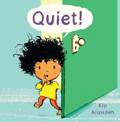 Quiet! - Kip Alizadeh