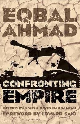 Confronting Empire - Eqbal Ahmad, David Barsamian, Edward Said