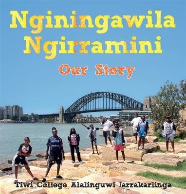 Nginingawila Ngirramini -  Tiwi College Alalinguwi Jarrar