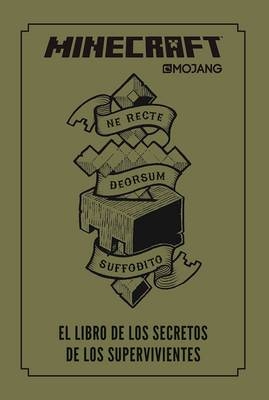 Minecraft. El libro de los secretos de los supervivientes / Minecraft: The Survi vors' Book of Secrets: An Official Mojang Book
